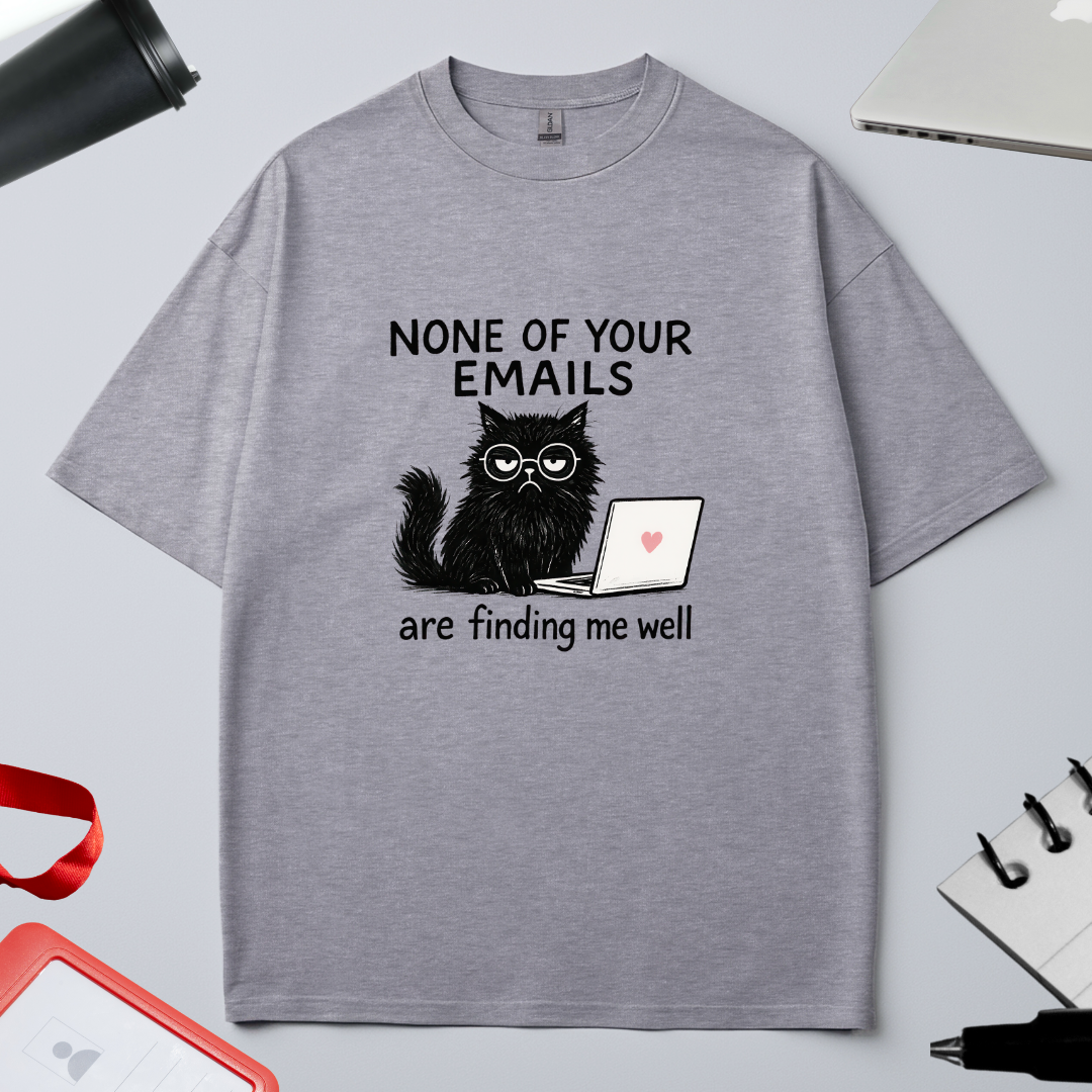 None of Your Emails Are Finding Me Well grey oversized t-shirt flat lay showing the graphic design
