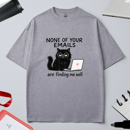 None of Your Emails Are Finding Me Well grey oversized t-shirt flat lay showing the graphic design