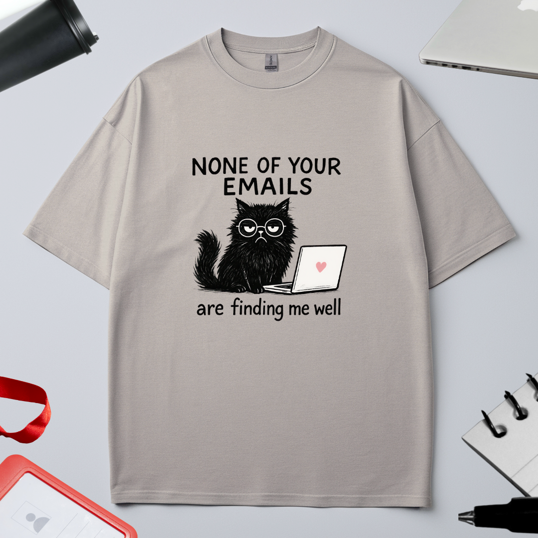 None of Your Emails Are Finding Me Well off-white oversized t-shirt flat lay showing the graphic design