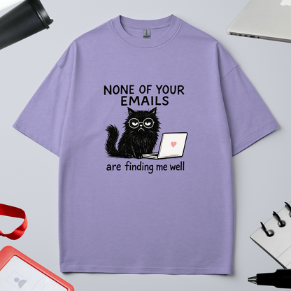 None of Your Emails Are Finding Me Well purple oversized t-shirt flat lay showing the graphic design