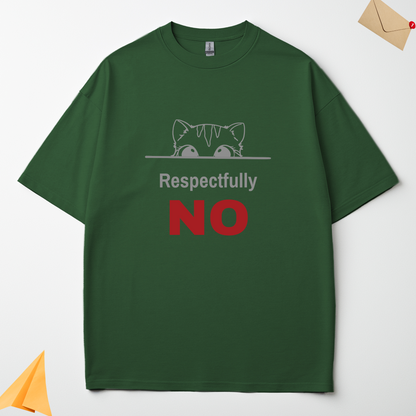 Respectfully No green oversized t-shirt flat lay showing the graphic design